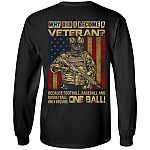 Why Did I Become a Veteran only Require One Ball Print on Back Plain Front Hoodie Sweatshirt Long Sleeve, Black, Long Sleeve
