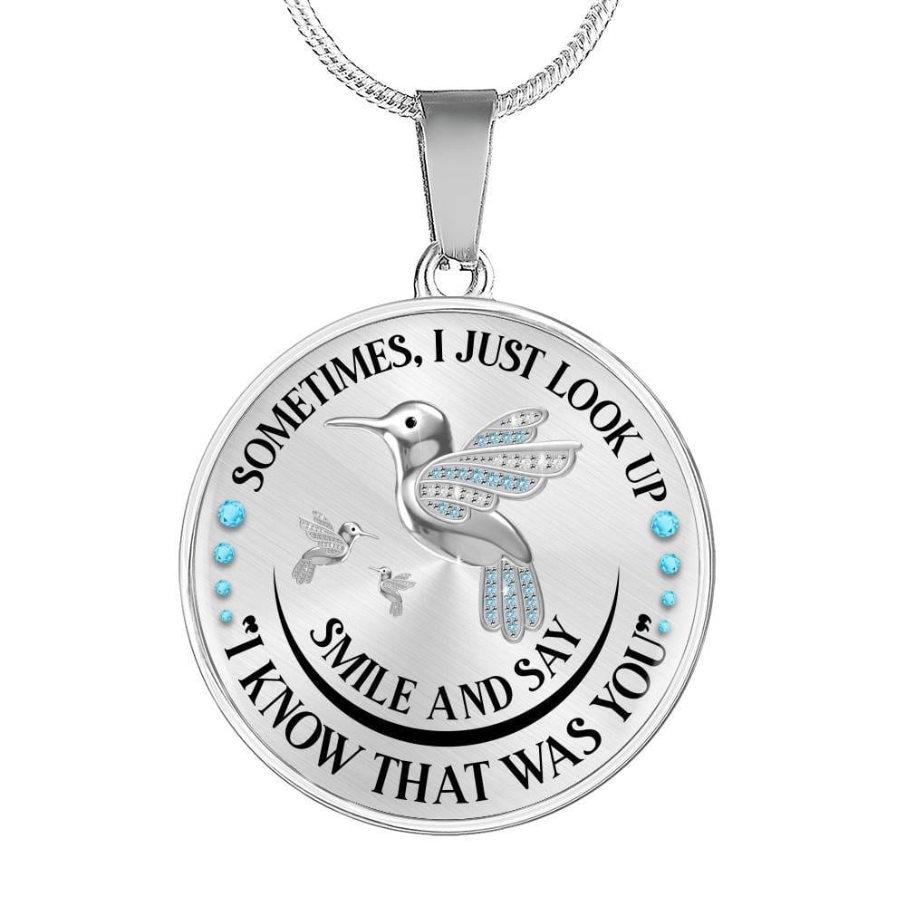 Personalized Hummingbird Sometimes I Just Look Up Smile And Say I Know That Was You Memorial Circle Pendant Necklace - Circle Luxury Necklace (Silver)