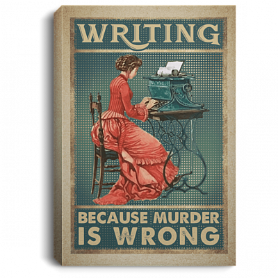 Writing Because Murder Is Wrong Gallery Wrapped Framed Canvas Prints - Unframed Poster - Home Decor Wall Art, White, 0.75'' Framed Canvas