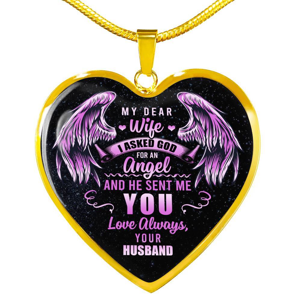 My Dear Wife I Asked God For An Angel And He Sent Me You Love Always Your Husband Luxury Heart Pendant Necklace - Heart Luxury Necklace (Gold Plated)