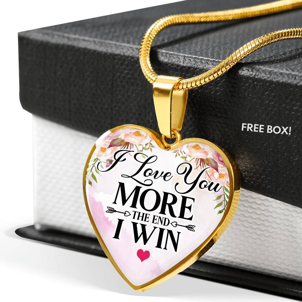 I Love You More The End I Win Heart Pendant Necklace - Heart Luxury Necklace (Gold Plated)