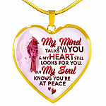 My Mind Still Talks To You My Heart Still Looks For You My Soul Knows You Are At Peace Heart Pendant Necklace - Heart Luxury Necklace (Gold Plated)