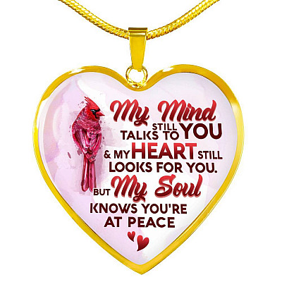 My Mind Still Talks To You My Heart Still Looks For You My Soul Knows You Are At Peace Heart Pendant Necklace - Heart Luxury Necklace (Gold Plated)