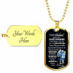 Wife To My Husband when I Say I Love You More Dog Tag Pendant Necklace - Dog Tag (Gold Plated)