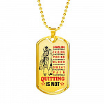 Crawling Is Acceptable Falling Is Acceptable Quitting Is Not Firefighter Gift Dog Tag Pendant Necklace - Dog Tag (Gold Plated)