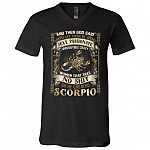 Scorpio God Said Let There Be Sexy Passionate Irresistible Crazy Women So He Created Zodiac T-Shirt - V Neck, Black, V-Neck T-Shirt