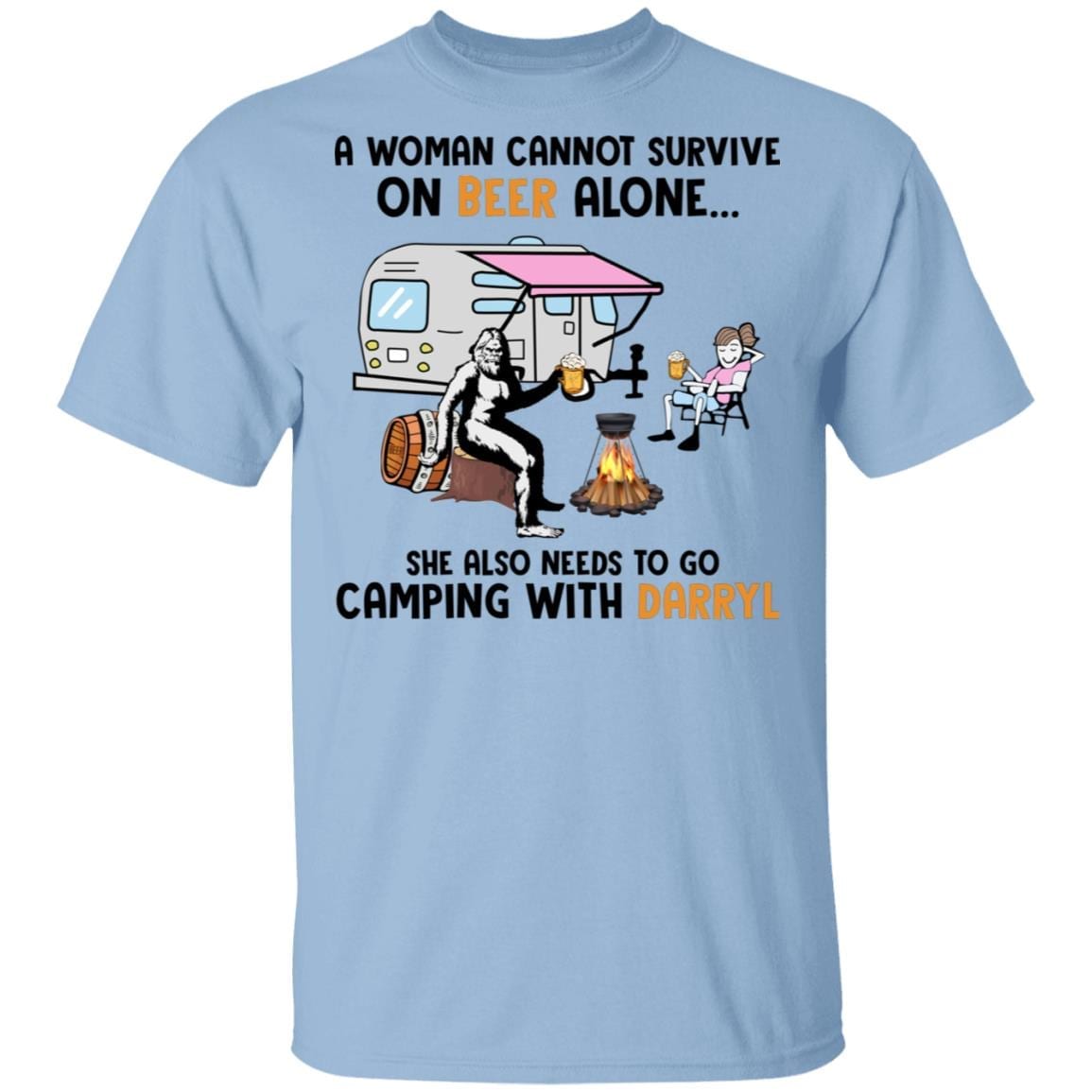 A Woman Cannot Survive On Beer Alone She Also Needs To Go Camping With Darryl Shirt - Bigfoot Shirt, Light Blue, Unisex T-Shirt