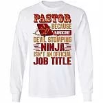 Pastor Because Devil Stomping Ninja Isn't Job Title Hoodie - Sweatshirt - Long Sleeve Shirt, White, Long Sleeve