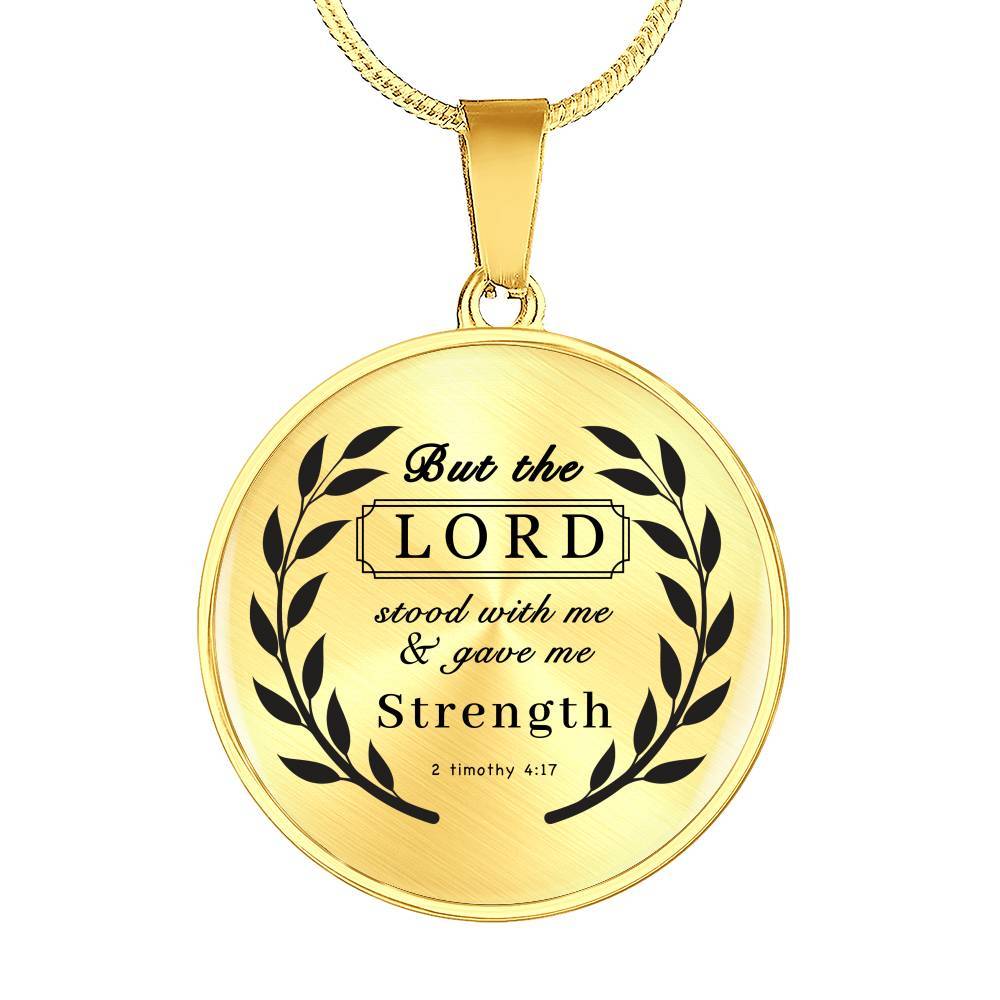 But The Lord Stood With Me And Gave Me Strength Bible Circle Pendant Necklace - Circle Luxury Necklace (Gold Plated)
