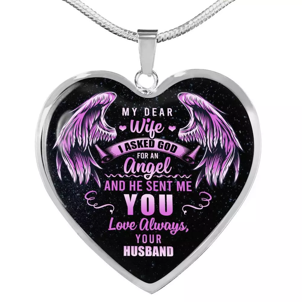 My Dear Wife I Asked God For An Angel And He Sent Me You Love Always Your Husband Luxury Heart Pendant Necklace - Heart Luxury Necklace (Silver)