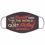 The Scariest Thing in The World Is a Quiet Smiling Redhead Washable Reusable Custom - Printed Cloth Face Mask Cover, White, Cloth Face Cover – Medium/Large