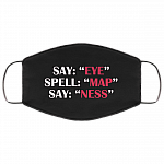 Say Eye Spell Map Say Ness Funny Washable Reusable Custom - Printed Cloth Face Mask Cover, Black, Cloth Face Cover – Medium/Large