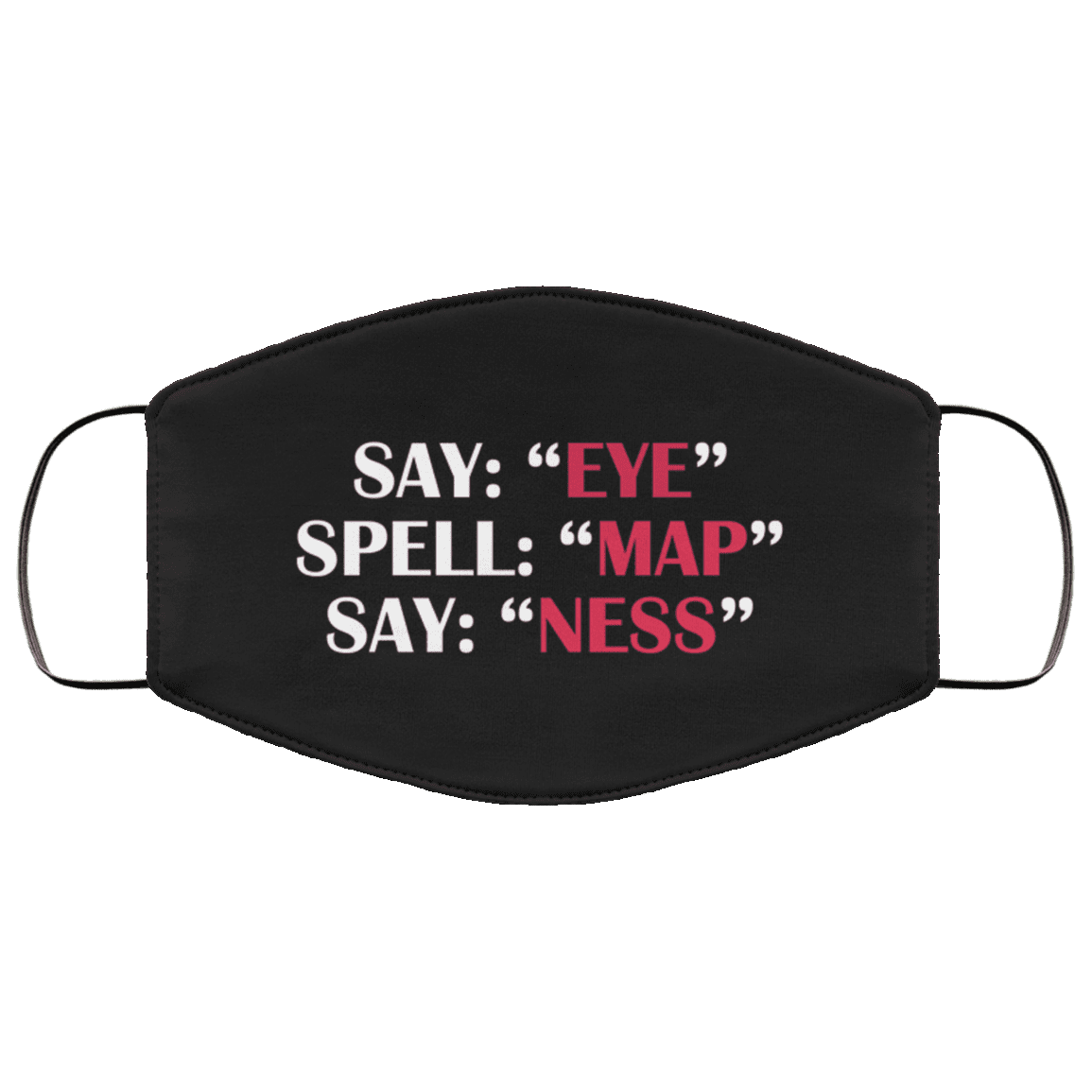 Say Eye Spell Map Say Ness Funny Washable Reusable Custom - Printed Cloth Face Mask Cover, Black, Cloth Face Cover – Medium/Large