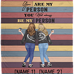 Personalized Bestie You Are My Person You Will Always Be My Person Blonde Girls Fleece - Premium Sherpa Blanket, White, Cozy Plush Fleece Blanket - 50x60