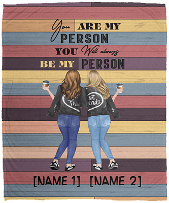 Personalized Bestie You Are My Person You Will Always Be My Person Blonde Girls Fleece - Premium Sherpa Blanket, White, Cozy Plush Fleece Blanket - 50x60