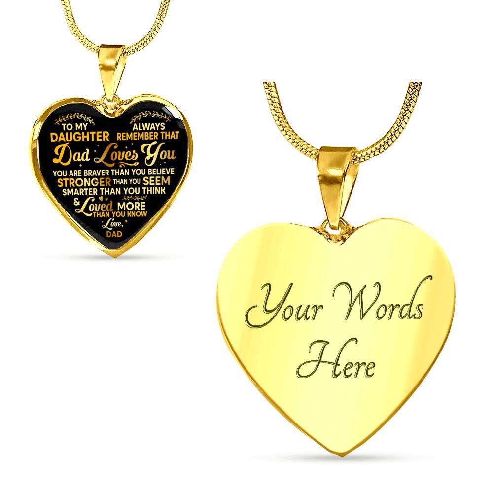 To My Daughter Always Remember That Dad Loves You You Are Braver Than You Believe Heart Pendant Necklace - Heart Luxury Necklace (Gold Plated)