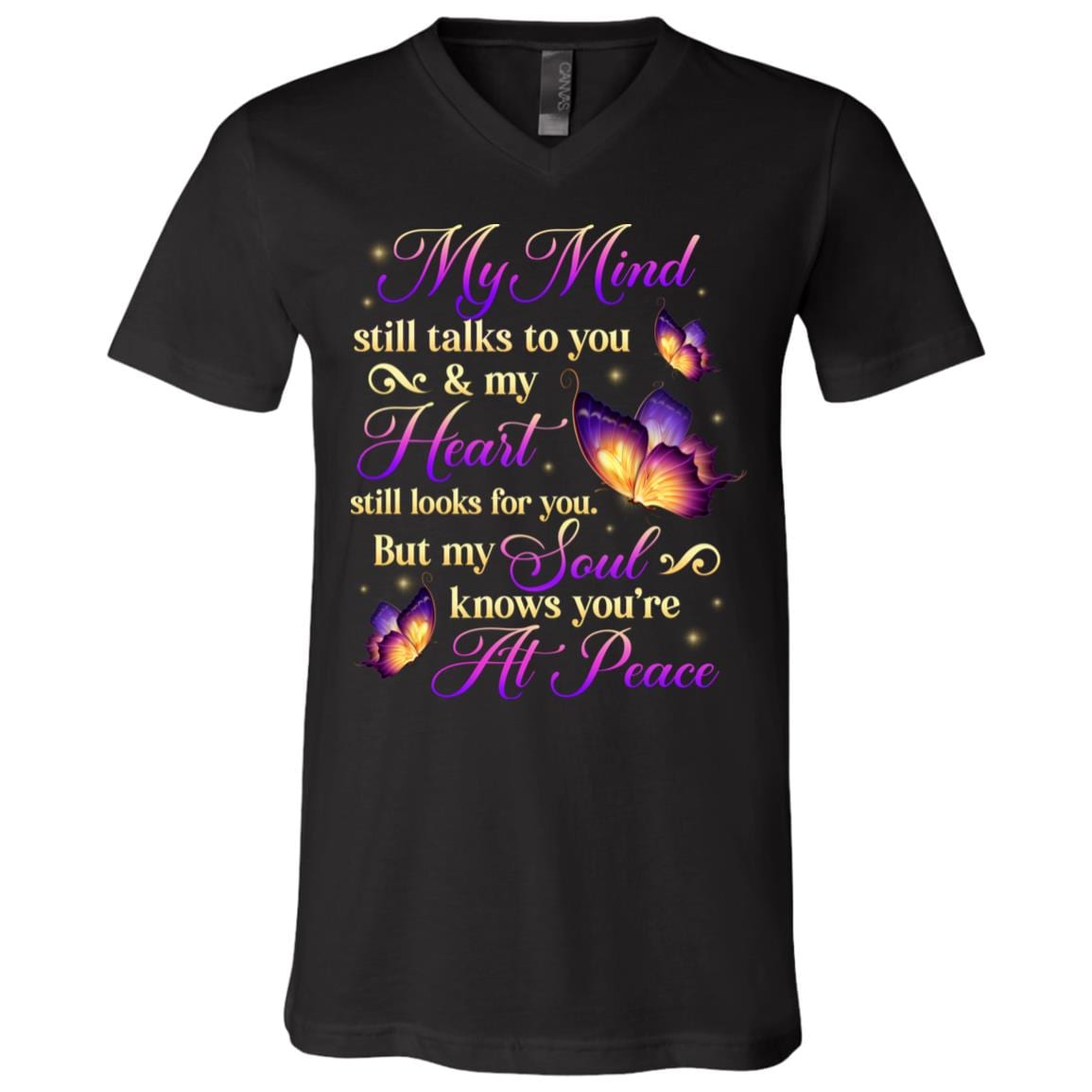 My Mind Still Talks To You But My Soul Knows You're At Peace In Loving Memory T-Shirt - V-Neck Shirt, Black, V-Neck T-Shirt My Mind Still Talks To You But My Soul Knows You're At Peace In Loving Memory T-Shirt - V-Neck Shirt, Black, V-Neck T-Shirt