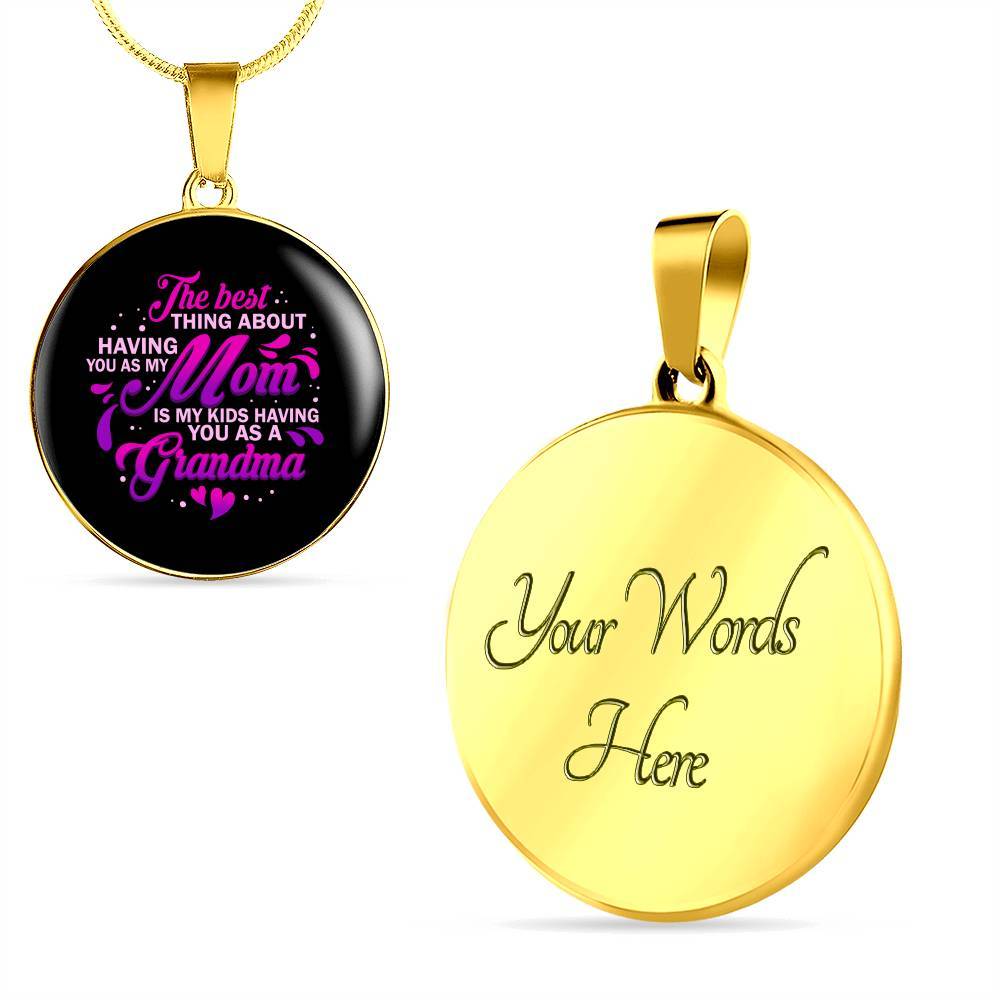 The Best Thing About Having As My Mom Circle Pendant Necklace - Necklace Gift For Mom To Be Grandma - Circle Luxury Necklace (Gold Plated)