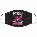 Breast Cancer Awareness Pink Ribbon I Wear Pink for My Daughter Washable Reusable Custom - Printed Cloth Face Mask Cover, Black, Cloth Face Cover – Medium/Large Breast Cancer Awareness Pink Ribbon I Wear Pink for My Daughter Washable Reusable Custom - Printed Cloth Face Mask Cover, Black, Cloth Face Cover – Medium/Large