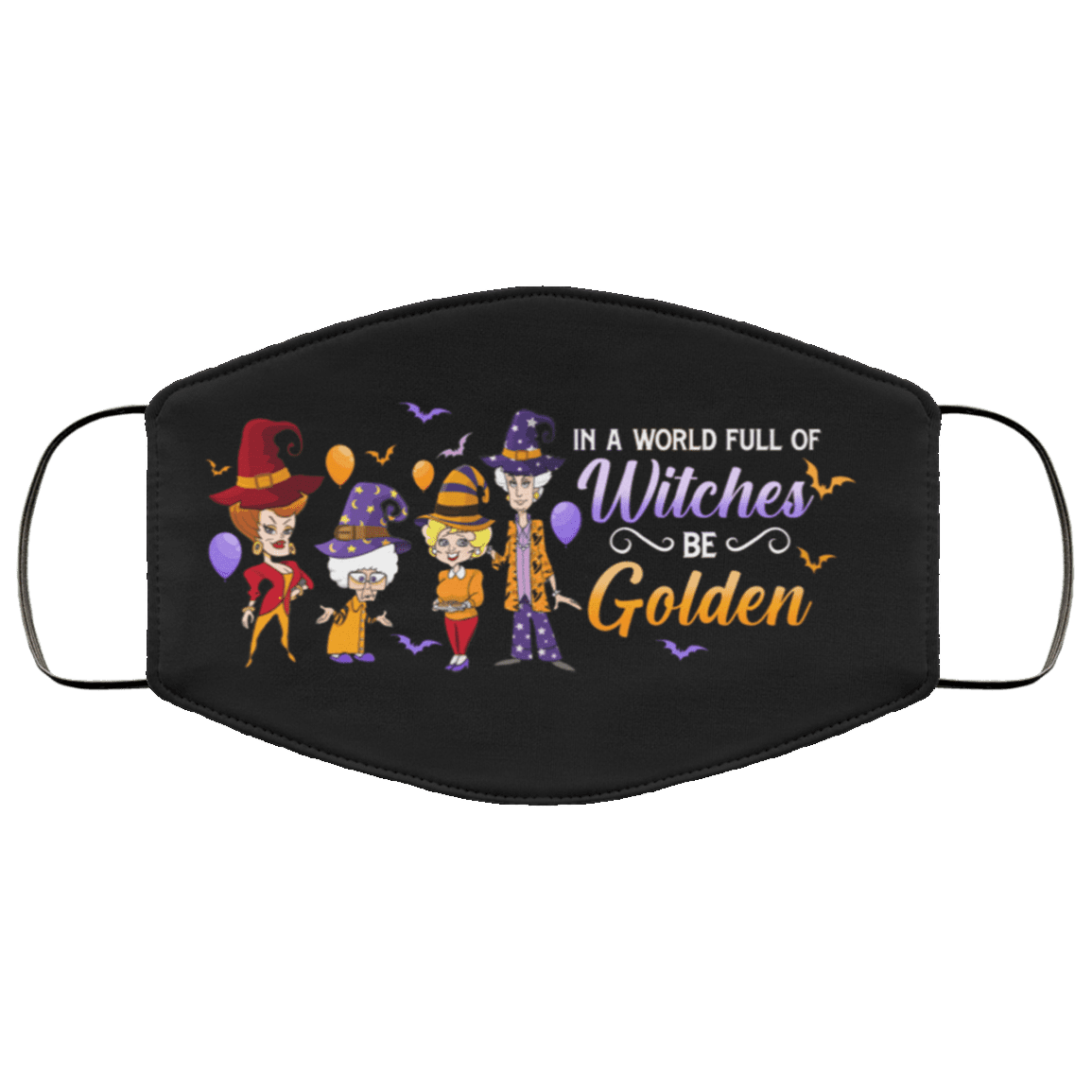 Halloween Golden Girl in a World Full of Witches Be Golden Washable Reusable Custom - Printed Cloth Face Mask Cover, Black, Cloth Face Cover – Medium/Large