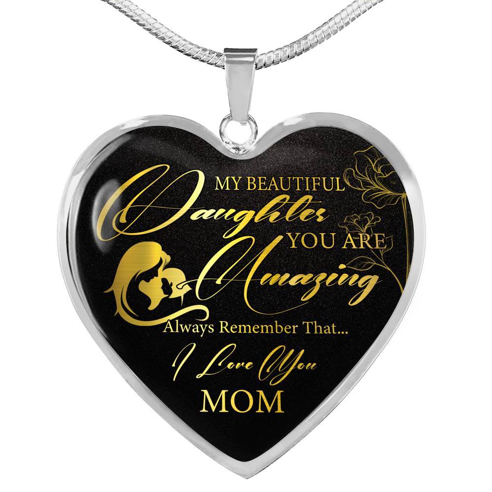My Beautiful Daughter You Are Amazing Always Remember That I Love You From Mom Luxury Heart Pendant Necklace - Heart Luxury Necklace (Silver)