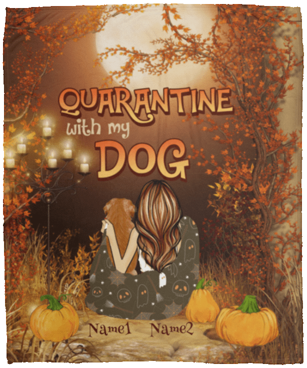Personalized Quarantine With My Dog Fleece Blanket - Halloween Dog Lover Gifts Premium Sherpa Blanket - Woven Blanket, White, Cozy Plush Fleece Blanket - 50x60