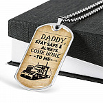 Daddy Stay Safe and Always Come Home To Me Dog Tag Pendant Necklace - Dog Tag Gift For Dad - Dog Tag (Silver)