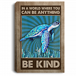Turtle In A World Where You Can Be Anything Be Kind Gallery Wrapped Framed Canvas Prints - Unframed Poster, White, 0.75'' Framed Canvas