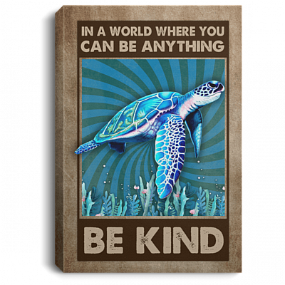 Turtle In A World Where You Can Be Anything Be Kind Gallery Wrapped Framed Canvas Prints - Unframed Poster, White, 0.75'' Framed Canvas