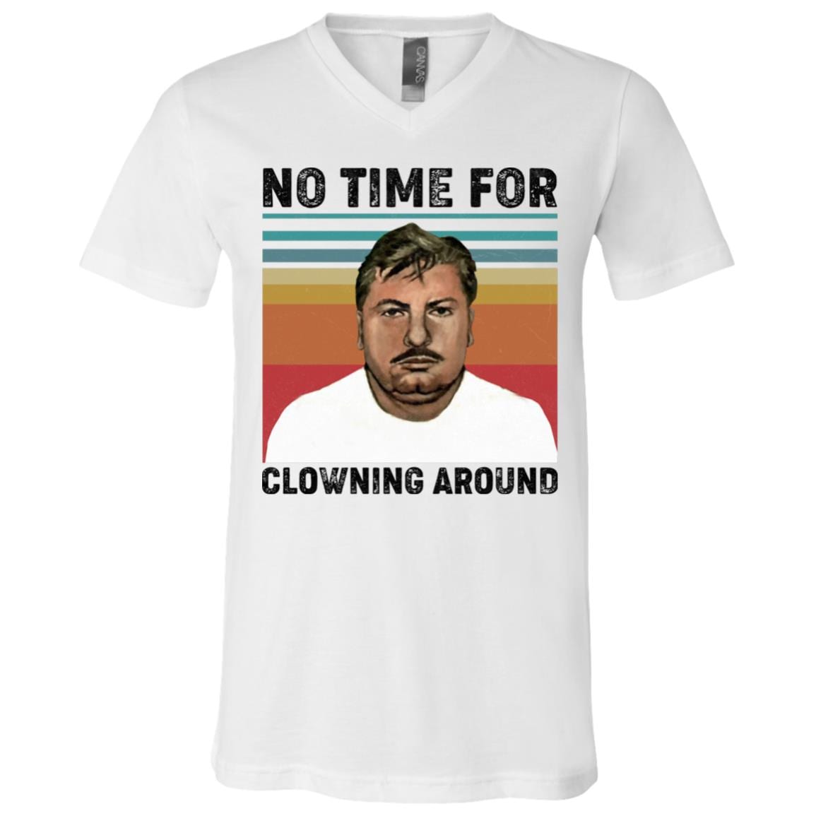 No Time for Clowning Around John Gacy Clown T-Shirt - V-Neck, White, V-Neck T-Shirt