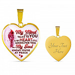 My Mind Still Talks To You My Heart Still Looks For You My Soul Knows You Are At Peace Heart Pendant Necklace - Heart Luxury Necklace (Gold Plated)
