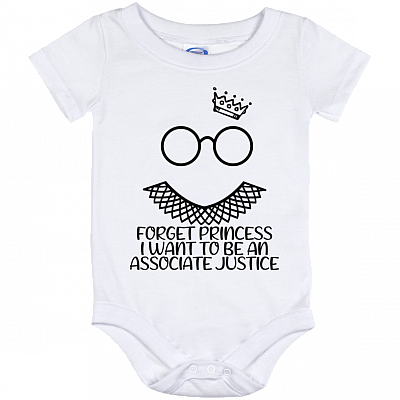 Forget Princess I Want to Be an Associate Justice RGB Baby Onesie - Toddler Infant Bodysuit, White, Baby Onesie - 12 Month