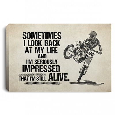 Sometimes I Look Back At My Life Motocross Biker Saying Proud Dirt Biker Framed Canvas Prints Unframed Poster, White, 0.75'' Framed Canvas