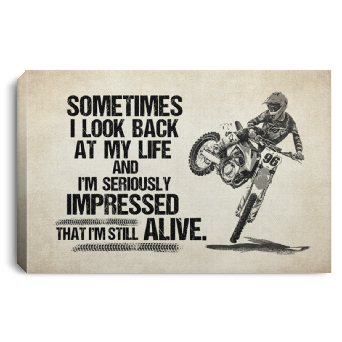 Sometimes I Look Back At My Life Motocross Biker Saying Proud Dirt Biker Framed Canvas Prints Unframed Poster, White, 0.75'' Framed Canvas