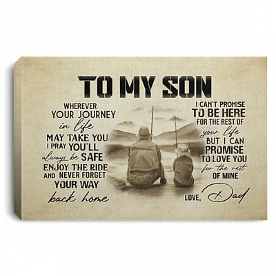 Fishing To My Son Wherever Your Journey In Life May Take You Wrapped Framed Canvas Prints - Unframed Poster, White, 0.75'' Framed Canvas