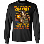 Skull Welder Yes I Know I'm On Fire Retro Hoodie Sweatshirt - Let Me Finish This Weld I Will Put It Out Shirt, Black, Long Sleeve
