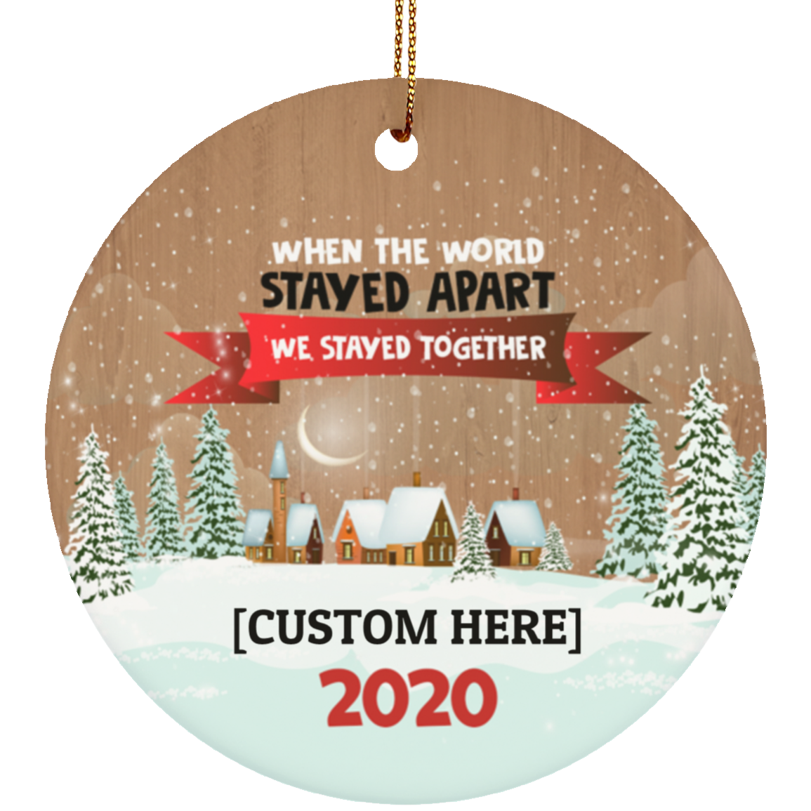 Personalized When The World Stayed Apart We Stayed Together 2020 Lockdown Circle Christmas Ornament Keepsake, White, Circle Ornament