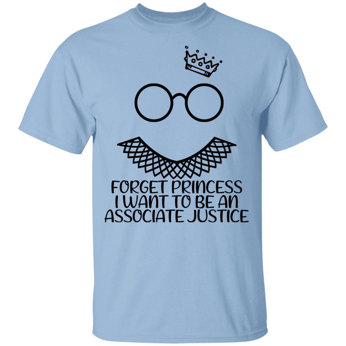 Forget Princess I Want to Be an Associate Justice RGB Feminist Youth Kid Shirt, Light Blue, Youth T-Shirt