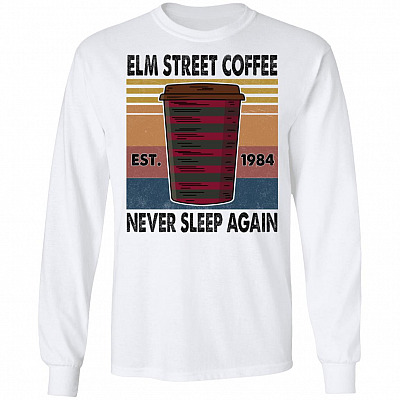 Elm Street Coffee Never Sleep Again Shirt - Vintage Freddy Krueger Hoodie - Sweatshirt - Long Sleeve Shirt, White, Long Sleeve