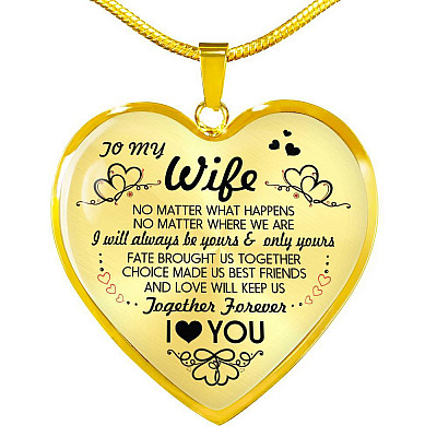 Husband To My Wife No Matter What Happens No Matter Where We Are Heart Pendant Necklace - To My Wife Necklace - Heart Luxury Necklace (Gold Plated)