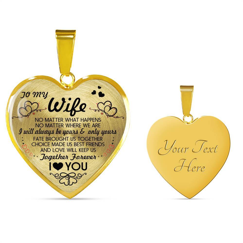 Husband To My Wife No Matter What Happens No Matter Where We Are Heart Pendant Necklace - To My Wife Necklace - Heart Luxury Necklace (Gold Plated)