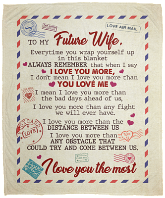 To My Future Wife Every Time You Wrap Yourself Up In This Blanket Fleece Blanket - Premium Sherpa Blanket, White, Cozy Plush Fleece Blanket - 50x60