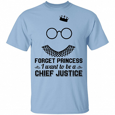 Forget Princess I Want To Be A Chief Justice RGB Youth Kid Light T-Shirt - An Associate Justice Youth Shirt, Light Blue, Youth T-Shirt