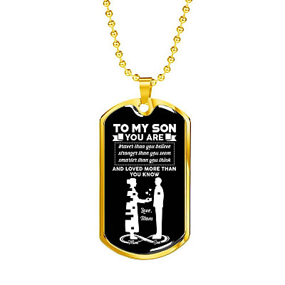 Mom To My Son You Are Braver Than You Believe Stronger Than You Seem Smarter Than Dog Tag Pendant Necklace - Dog Tag (Gold Plated)
