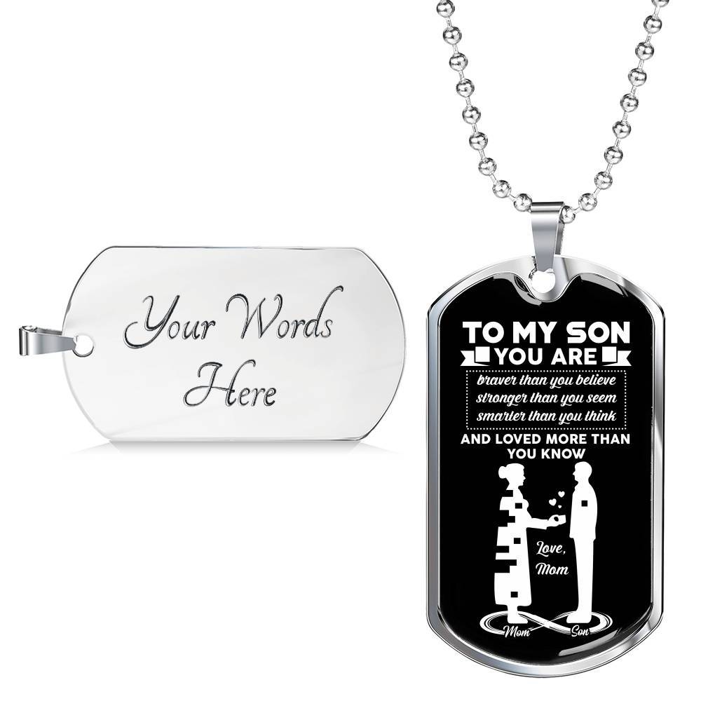 Mom To My Son You Are Braver Than You Believe Stronger Than You Seem Smarter Than Dog Tag Pendant Necklace - Dog Tag (Silver)