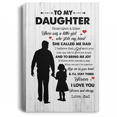 To My Daughter Once Upon A Time There Was A Little Girl Who Stole My Heart Framed Canvas Prints - Unframed Poster, White, 0.75'' Framed Canvas