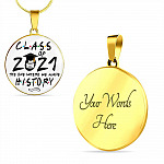Class of 2021 Friend the One Where We Made History Circle Pendant Necklace Gift - Circle Luxury Necklace (Gold Plated)