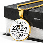 Class of 2021 Friend the One Where We Made History Circle Pendant Necklace Gift - Circle Luxury Necklace (Gold Plated)