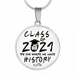Class of 2021 Friend the One Where We Made History Circle Pendant Necklace Gift - Circle Luxury Necklace (Silver)