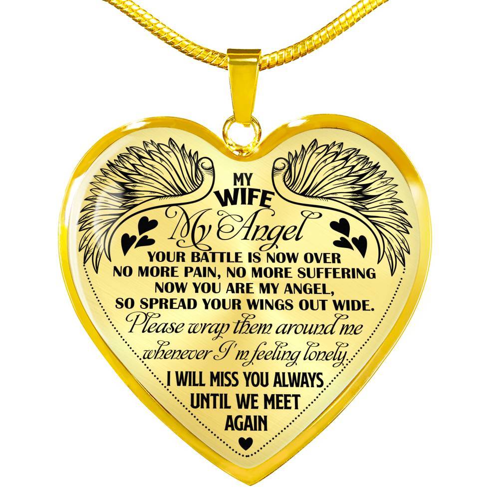 My Wife My Angel Your Battle Is Now Over No More Pain Suffering Until We Meet Again Heart Pendant Necklace - Heart Luxury Necklace (Gold Plated)